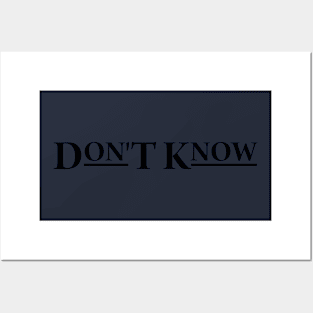 Don't Know Posters and Art